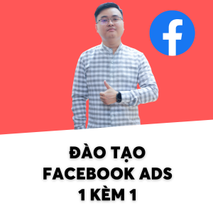 Đào Tạo Quảng Cáo Facebook Ads Chuyên Nghiệp 1 Kèm 1